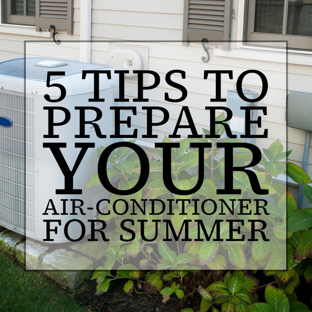 5 Tips To Preparing Your Hvac For The Summer Months